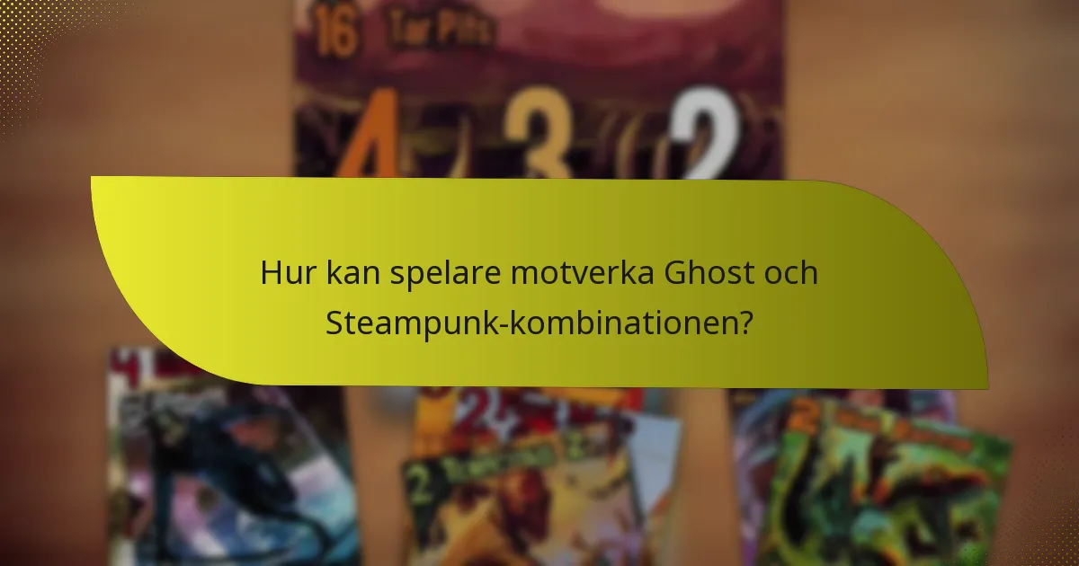 Vilka är effektiva taktiker för att använda Ghost och Steampunk-kombinationen?