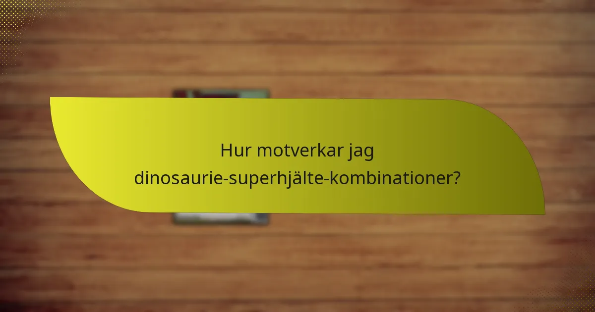 Vilka är styrkorna hos anmärkningsvärda dinosaurier och superhjältar?