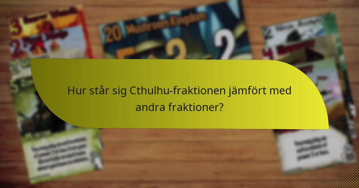 Hur står sig Cthulhu-fraktionen jämfört med andra fraktioner?