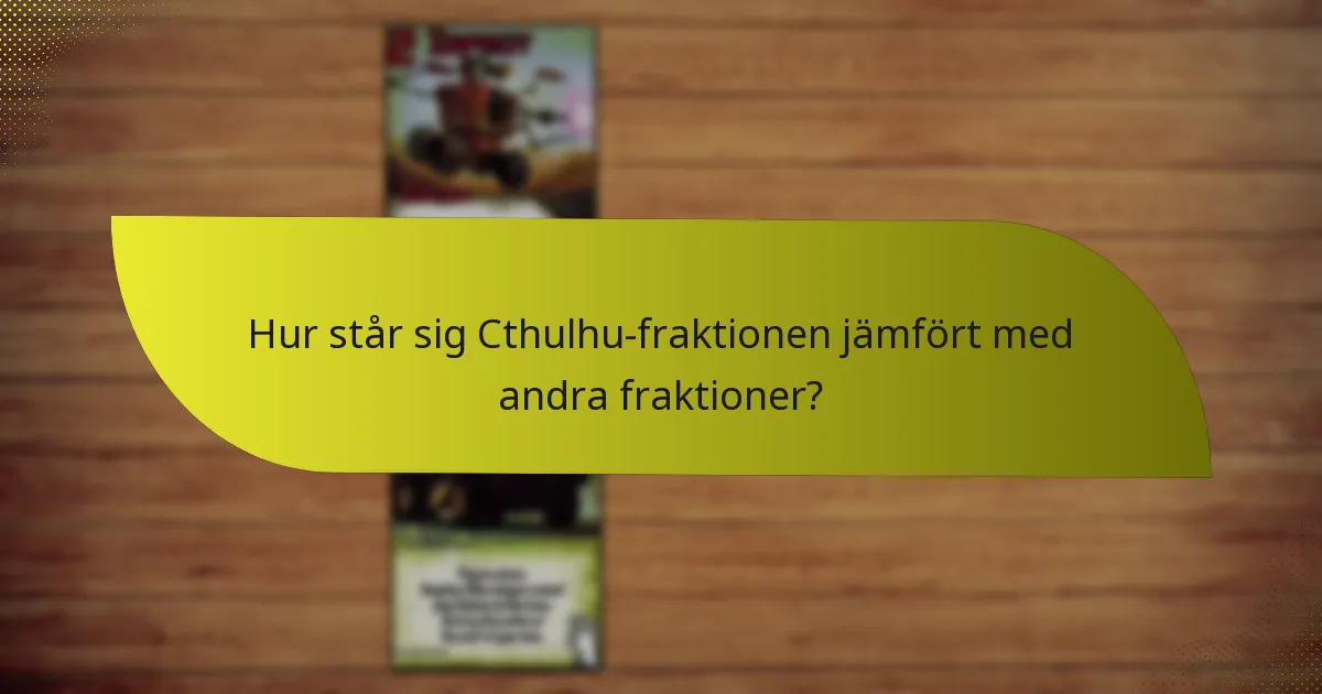 Vilka är svagheterna hos Cthulhu-fraktionen?