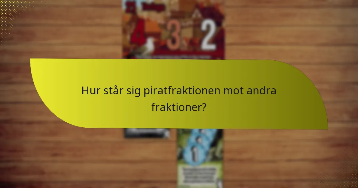 Hur kan spelare effektivt utnyttja piratfraktionen?