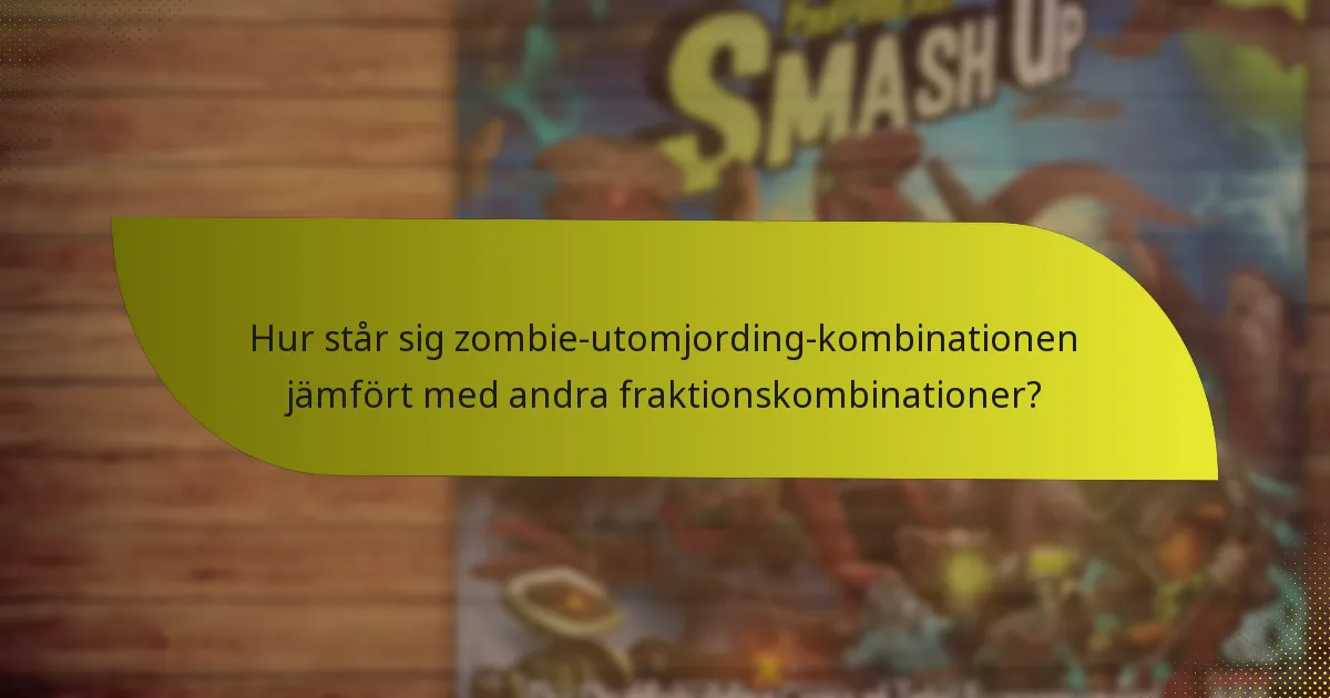 Hur står sig zombie-utomjording-kombinationen jämfört med andra fraktionskombinationer?