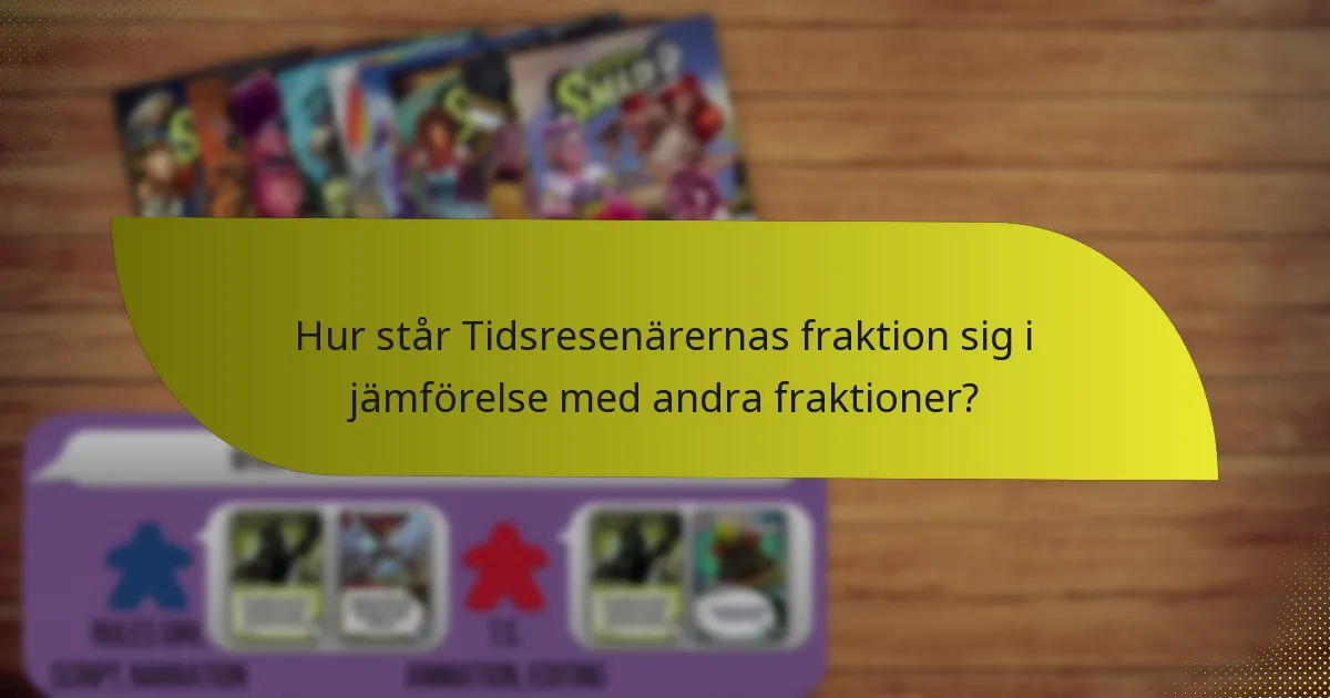 Hur står Tidsresenärernas fraktion sig i jämförelse med andra fraktioner?