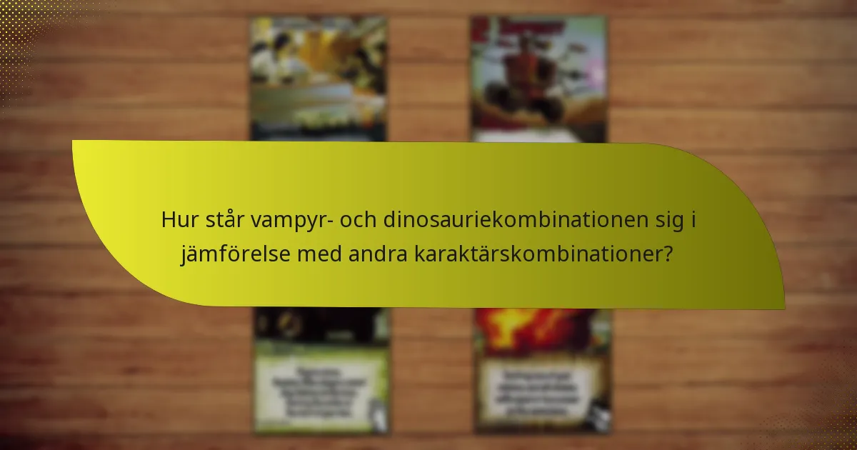 Hur synergiserar vampyrer och dinosaurier i spel?