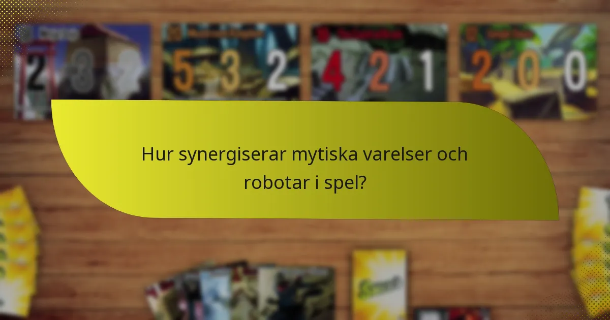 Hur synergiserar mytiska varelser och robotar i spel?