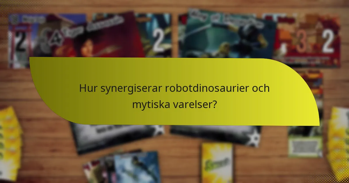 Hur synergiserar robotdinosaurier och mytiska varelser?