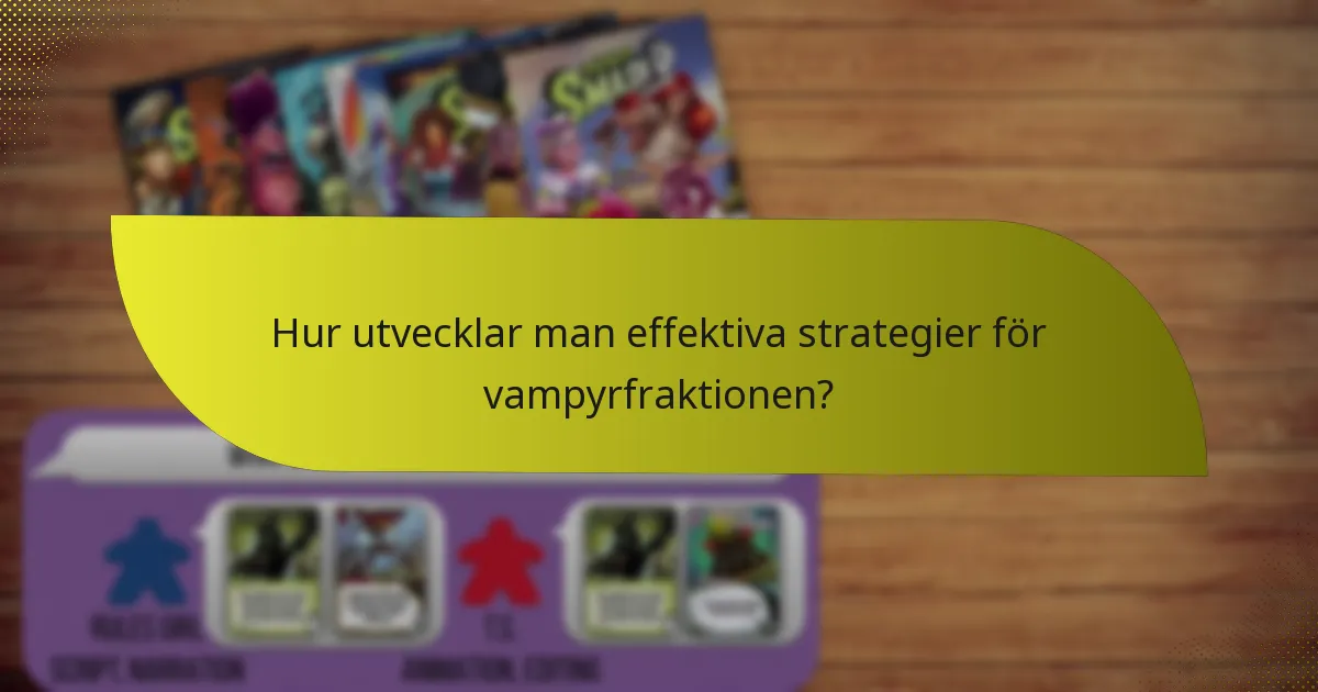 Vilka är svagheterna hos vampyrfraktionen?