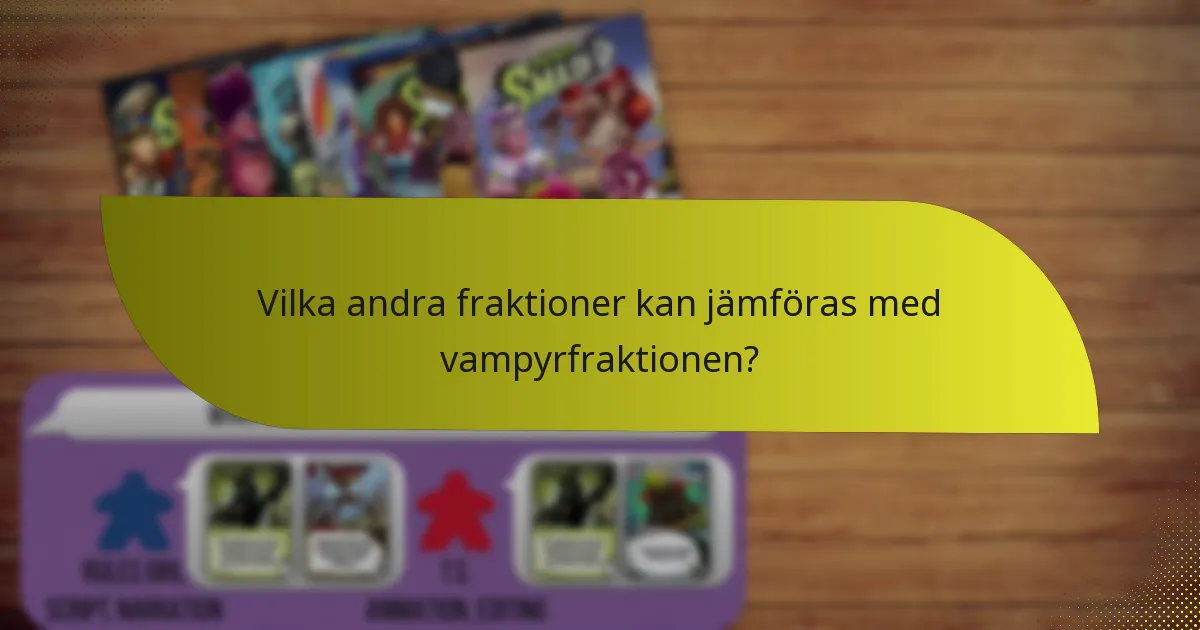 Vilka andra fraktioner kan jämföras med vampyrfraktionen?