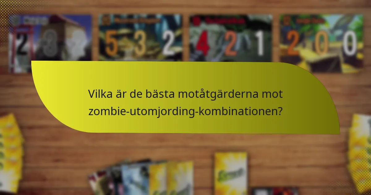 Vilka är de bästa motåtgärderna mot zombie-utomjording-kombinationen?