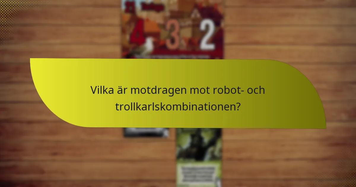 Vilka avancerade taktiker kan förbättra robot- och trollkarls synergyn?