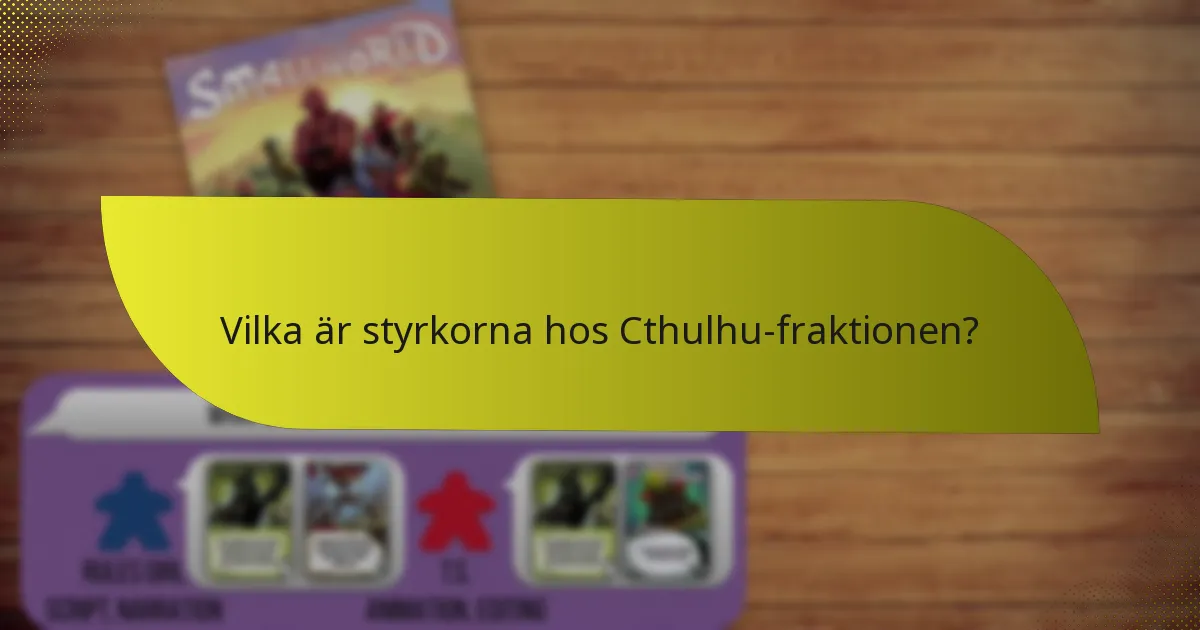 Vilka strategier kan användas med Cthulhu-fraktionen?