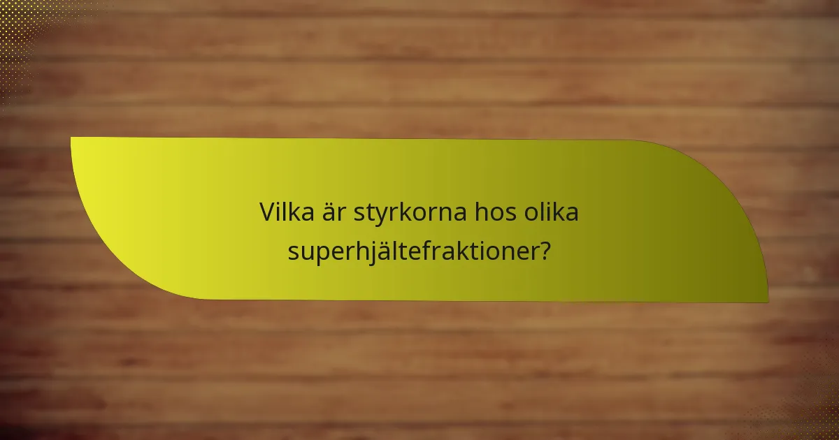 Hur utvecklar superhjältefraktioner strategier?