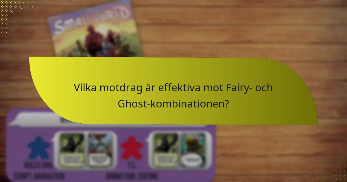 Hur man utvärderar effektiviteten av Fairy- och Ghost-kombinationen?