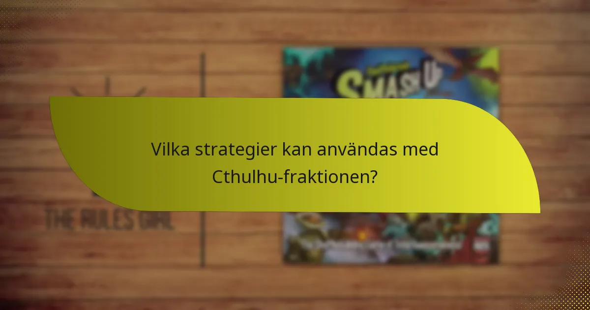 Vilka strategier kan användas med Cthulhu-fraktionen?